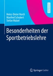 Besonderheiten der Sportbetriebslehre Heinz-Dieter Horch