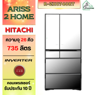 HITACHI R-ZXC740RT RZXC740RT Made in Japan NEW ตู้เย็นฮิตาชิ ขนาด 26.0 คิว รับสินค้าเองหน้าร้าน One