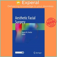Aesthetic Facial Surgery by Juarez M. Avelar (paperback)