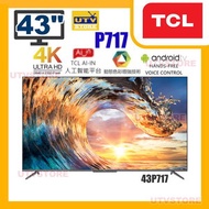 TCL - 43P717 43吋 4K UHD ANDROID 電視 P717 系列