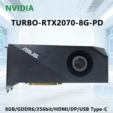 NVIDIA RTX 2070 8GB GPU ASUS TURBO-RTX2070-8G-PD graphics card support 8GB GDDR6 256bit HDMI USB Typ
