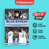 Blue Streak: The Highs, Lows and Behind the Scenes Hijinks of a National Champion b - 9781450216791