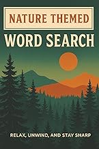 Nature Themed Word Search: Relax, Unwind, Stay Sharp, Large Print, Easy-to Read, word search puzzle