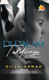 Novel Di Dalam Takdirnya - Dilla Ahmad