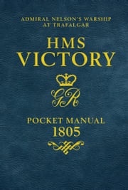 HMS Victory Pocket Manual 1805 Peter Goodwin