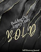 B.O.L.D (Building Our Legacy Daily) Workbook: 5 week interactive workbook