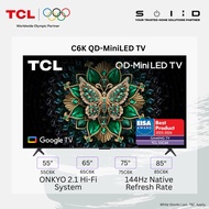 TCL QD-Mini LED TV 55"/65"/75", C6K