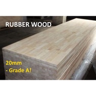 Rubber Wood GRADE A - 20mm (Table Top / Wall Shelf / Counter Top)