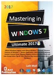 Mastering in windows 7 ultimate 2017 ebook Lalit Kumar Mali