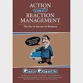 Action Versus Reaction Management: The Key to Success in Business