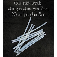 Glu stick untuk glu gun glue gun 7mm 20cm 1pc