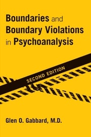 Boundaries and Boundary Violations in Psychoanalysis Glen O. Gabbard, MD