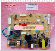 อะไหล่ของแท้/บอร์ดตู้เย็นฮิตาชิ/(HITACHI)/PTR-W720EM*005/ใช้กับรุ่นR-W550V เท่านั้น