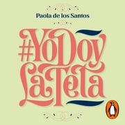 #YoDoyLaTeta Paola De los Santos