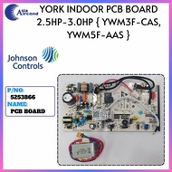 YORK JOHNSON CONTROLS INDOOR PCB BOARD 2.5HP-3.0HP YWM3F-CAS & YWM5F-AAS (5253866)