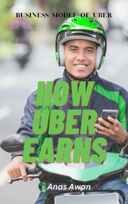 How Uber earns Money? Anas Awan