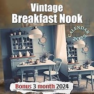 Vintage Breakfast Nook 2025: 15 Months of Delightful Brunches October 2024 to December 2025 Capturin