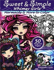 16233.Sweet &amp; Simple Whimsy Girls: Mermaids and More to Color