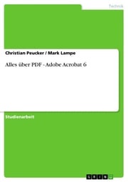 Alles über PDF - Adobe Acrobat 6 Christian Peucker