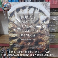 Korpus Mapur Dalam Islamisasi Bangka - Teungku Sayyid Deqy Buku Asli