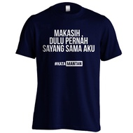 MANTAN WORDS T-SHIRT - C08 - STILL FIRST ONCE LOVE - DONGKER XXXL OTONT