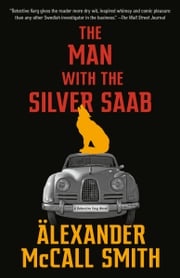 The Man with the Silver Saab Alexander McCall Smith