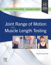 Joint Range of Motion and Muscle Length Testing Nancy Berryman Reese, PT, PhD, MHSA, FAPTA