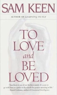 To Love and Be Loved by Sam Keen (US edition, paperback)