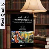 Handbook of Smart Manufacturing; Forecasting the Future of Industry 4.0; 1 -Kumar Ajay & Singh Hari 