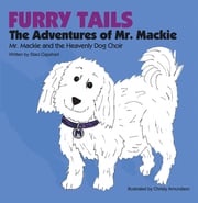 Furry Tails: the Adventures of Mr. Mackie Staci Capehart
