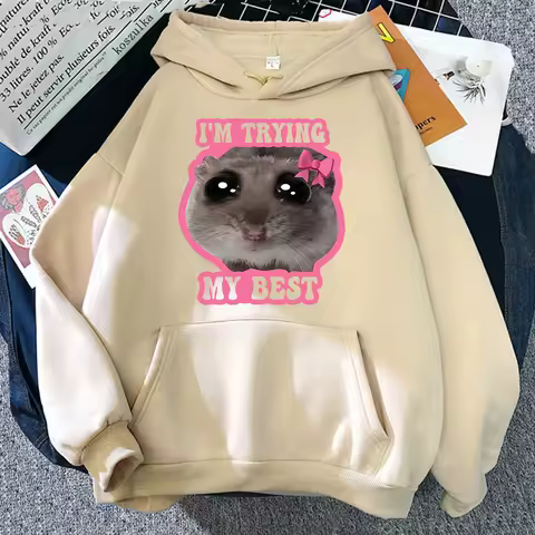 Sad Hamster Meme Girl Im Trying My Best Hoodie Fashion Women Kawaii Aesthetic Hoodies Unisex Autumn 