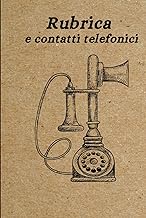 Rubrica e contatti telefonici: Questa rubrica è un modo per gestire i tuoi contatti memorizzando le informazioni, come nomi, numeri di telefono e ... 6X9. 110 pagine (Italian Edition)