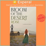 Bloom of the Desert Rose by Afton Feltham (UK edition, paperback)
