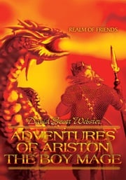 Adventures of Ariston the Boy Mage David Scott Webster
