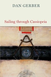 Sailing through Cassiopeia Dan Gerber