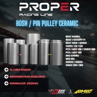 Proper Bosh Pulley Pin Ceramic Vario 125 / 150 KZR K59 K60 K35 K36