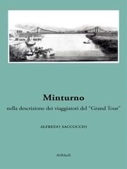 Minturno nella descrizione dei viaggiatori del “Grand Tour” Alfredo Saccoccio