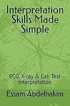 Interpretation Skills Made Simple: ECG, X-ray & Lab Test Interpretation