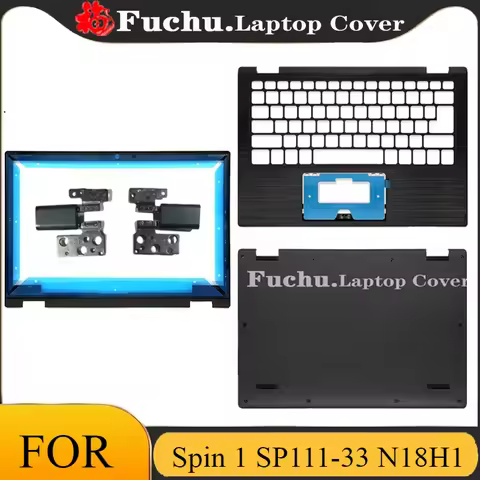 FOR ACER Spin 1 SP111-33 N18H1 LCD Back Cover/Front Bezel/Palmrest/Bottom Case LCD Hinges Laptop Hou