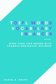 TOEFL Words - Vocabulary Enhancer Daniel B. Smith