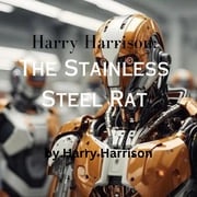 Harry Harrison: The Stainless Steel Rat Harry Harrison