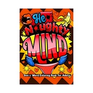 The Naughty Mind Adult Coloring Book Fun Relaxing Colouring Pages For Grown‑ups Stress Relief Pastim