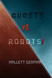Ghosts vs. Robots! Hallett German