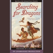 The Enchanted Forest Chronicles Book Two: Searching for Dragons Patricia C. Wrede