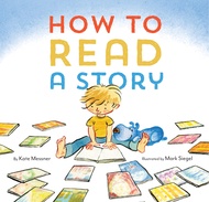 How to Read a Story: (Illustrated Children's Book, Picture Book for Kids, Read Aloud Kindergarten Bo