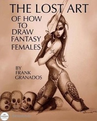 The Lost Art of How to Draw Fantasy Females