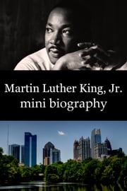 Martin Luther King, Jr. Mini Biography eBios