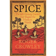 Spice: The 16th-Century Contest that Shaped the Modern World [Paperback] by Roger Crowley