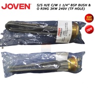 JOVEN GENUINE PART HEATING ELEMENT S/S H/E C/W 1 1/4'' BSP BUSH & O RING 3KW 240V (TF HOLE)