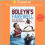 [English - 100% Original] - The Boleyn's Farewell - West Ham United's Upton Park  by Danny Lewis (UK edition, hardcover)